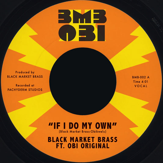 Black Market Brass Feat. Obi Original – If I Do My Own / I No Be Vinyl, 7"
