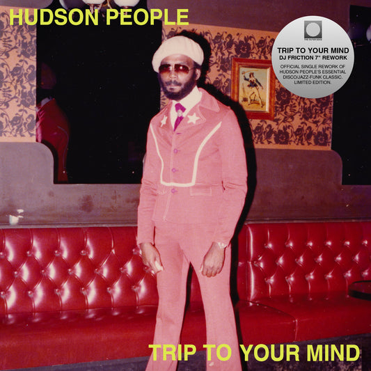 Hudson People – Trip To Your Mind (DJ Friction Reworks) Vinyl, 7"