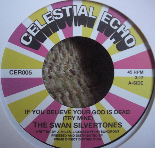The Swan Silvertones – If You Believe Your God Is Dead (Try Mine) / He's Sweet I Know Vinyl, 7"