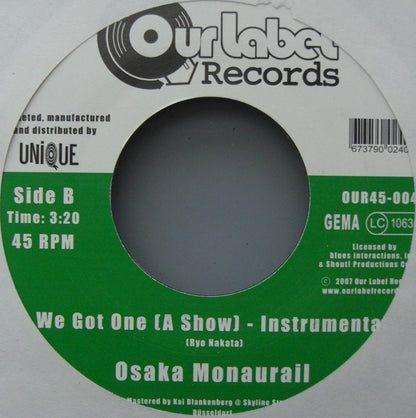 Osaka Monaurail – We Got One Vinyl, 7"