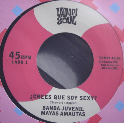 Banda Juvenil Mayas Amautas / Llos Bravos Del Ande - Crees Que Soy Sexy? / El Travoltoso Vinyl, 7"