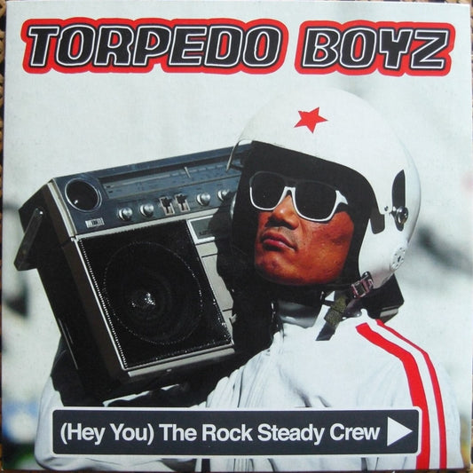 Torpedo Boyz – (Hey You) The Rock Steady Crew Vinyl, 7"