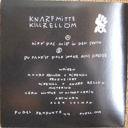 Knarfmitte Killrellöm – Kipp Das Acid In Den Synth / Du Fand'st Doch Immer Alles Scheisse VInyl 7"