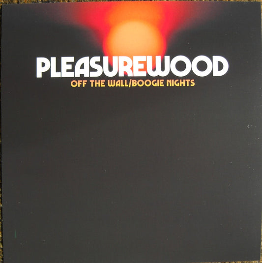 Pleasurewood – Off The Wall / Boogie Nights Vinyl, 7"