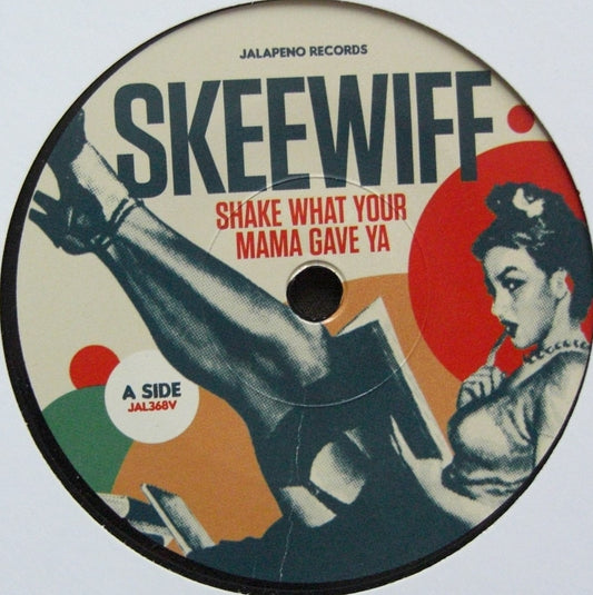 Skeewiff – Shake What Your Mama Gave Ya Vinyl, 7"