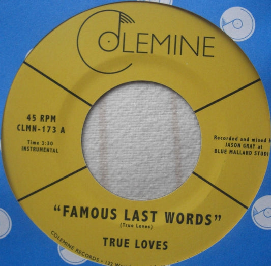 The True Loves – Famous Last Words / The Dirty Vinyl, 7"