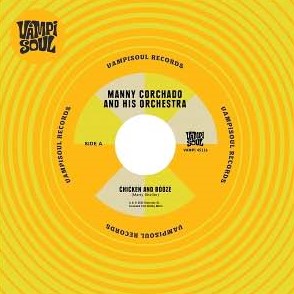 Manny Corchado / Nelson Y Sus Estrellas - Chicken And Booze / Aguardiente Y Pollo Vinyl, 7"