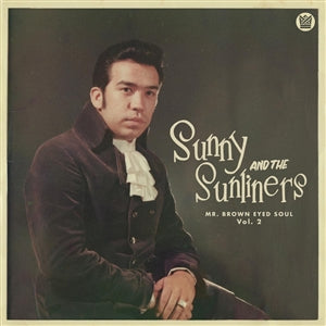 Sunny & The Sunliners – Mr. Brown Eyed Soul Vol. 2 Vinyl, LP, Compilation